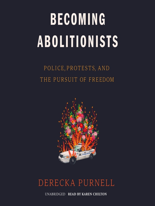 Title details for Becoming Abolitionists by Derecka Purnell - Available